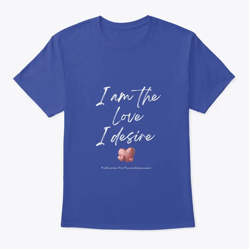 I am the love that I desire - white font