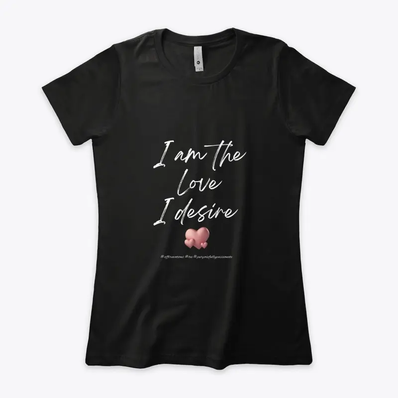 I am the love that I desire - white font