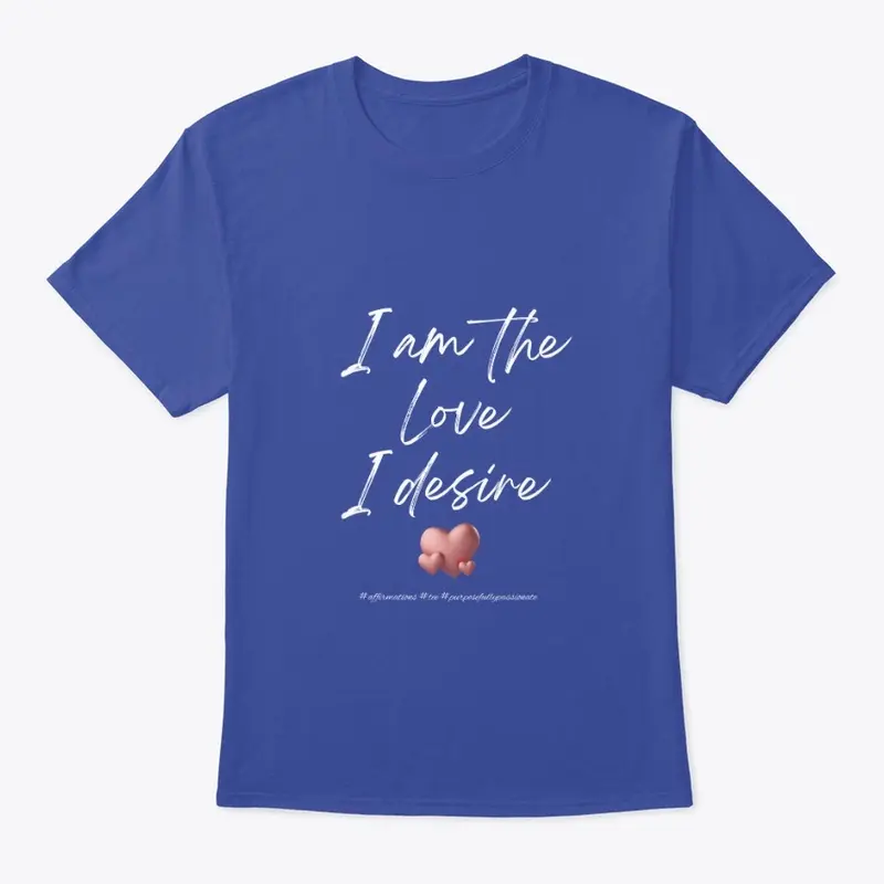 I am the love that I desire - white font